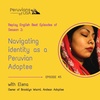 45 (English) Navigating Identity as a Peruvian Adoptee