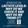Lactate/Lactic Acid: Why Do We Check It and Why Do We Trend it?