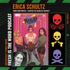 Episode #246: Erica Schultz - Comic Book Writer, Creator of Graphic Mini-Series The Deadliest Bouquet, Launching Now on Kickstarter