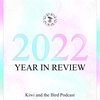 Kiwi and the Bird's 2022 Year in Review