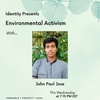 Identity: Environmental Activism Feat. John Paul Jose