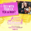 S2 Episode 6: Sex With Your Ex, Yea or Nah?