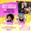 S2 Episode 7 Understanding the Male Orgasm and Arousal Dysfunction