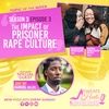 S3 Episode 3 The Impact of Prisoner Rape Culture