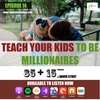 14. Teach your kids to be Millionaires