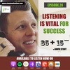 24. Listening is vital for success