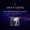 Ep.22 - Men's Mental Health & Trauma with Vincent Ngo (@vincentngooo)