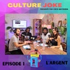 Culture Joke #1 - L'ARGENT