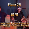Ep. 41 : Broken Legs, Broken Dreams, and Breaking the Cycles of Humanity.