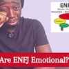 Are ENFJs Emotional???