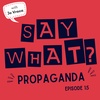 Propaganda - War, Pandemics, Soap & Cigarettes, oh and the Pope
