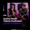 EP6: Quiero Hacer Videos Musicales: ¿Cómo Empiezo? | Arak Bernal & Rick Álvarez