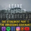 Atonement Part 1: The Abrahamic Covenant