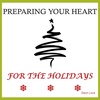 Preparing Your Heart for the Holiday Day 1