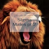 Sigma Males pt 2