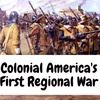 Colonial America's First Regional War