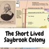 Saybrook: The Short Lived Colony with Big Plans