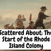 Scattered About: The Start of the Rhode Island Colony
