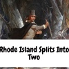 The Rhode Island Colony Splits Into Two