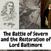 The Battle of Severn and the Restoration of Lord Baltimore
