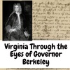 Virginia Through the Eyes of Governor Berkeley
