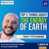 Top 3 Things We Should Know About The Energy Of Earth - Troy Tittlemier | AI Nerd - AI With Attitude
