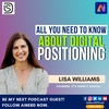 All You Need To Know About Digital Positioning | Lisa Williams | AI Nerd - AI With Attitude