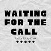 Waiting For The Call