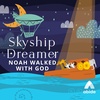 Skyship Dreamer: Noah Walked with God
