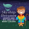 Skyship Dreamer- Joseph & His Many Colors