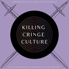 Killing Cringe Culture - Episode One