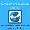 Episode 3: The Impact of Social Media and News and Society