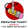 Episode 20 - "'Til Death Do Us Art" With Nicki Workman