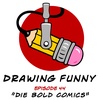 Episode 44 - "Die Bold Comics"