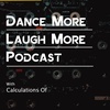 Dance More Laugh More Podcast - Episode 3