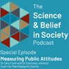 Special: Measuring Public Attitudes - Dr Cary Funk and Dr Courtney Johnson from the Pew Research Centre