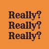 REALLY?