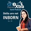 Skills Are Not INBORn |Ep - 99 | Tamil Self Development &amp; Productivity Podcast | Shyamala Gandhimani