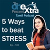 5 Ways to Beat Stress | Ep - 105 | Tamil Motivation & productivity Podcast| Shyamala Gandhimani