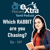 Which Rabbit are you Chasing? |Ep- 107 | Tamil Motivation & Productivity Podcast | Shyamala Gandhimani