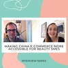 09 - Making China e-commerce more accessible for Beauty SMEs