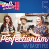 Season 2, Ep 5: Perfectionism w/ Darby Poe