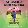 Episode 31: The adventure of building a travel blog with Jacob Fu (@jacobthefu, @localadventurer)
