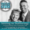 Sitting in Suffering: Choosing to remain in the suffering of another
