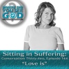 Sitting in Suffering: Love is
