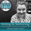 Sitting in Suffering: (Forced) rest