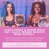 SASHA BANKS &amp; NAOMI WALK OUT | THOSE WRESTLING GIRLS QUEEN P.R. JOINS THE MIXED TAG SHOW [BONUS]