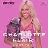 QUEEN OF WRESTLING CHARLOTTE FLAIR | PART ONE