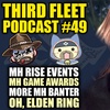 3rd Fleet Podcast #49 | Monster Hunter Rise Events &amp; Banter, The Game Awards and Elden Ring