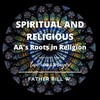 Spiritual and Religious: AA's Roots in Religion